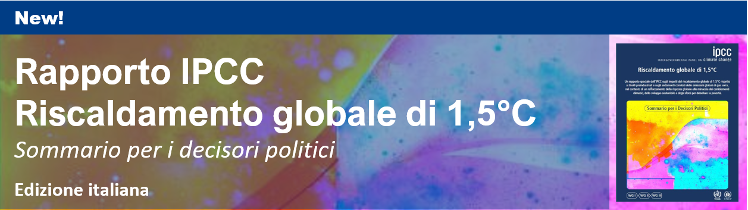 Rapporto IPCC “Riscaldamento globale di 1,5°C: Sommario per i decisori politici” Edizione italiana
